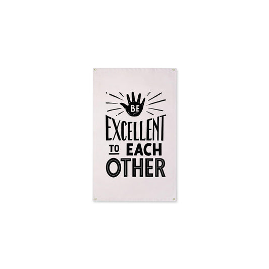 Be Excellent To Each Other Canvas Flag-Goodwynn's